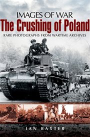 Crushing of poland. Rare Photographs from Wartime Archives cover image