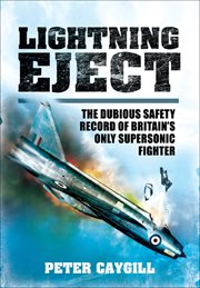 Lightning eject : the dubious safety record of Britain's only supersonic fighter cover image