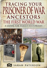 Tracing Your Prisoner of War Ancestors : The First World War cover image