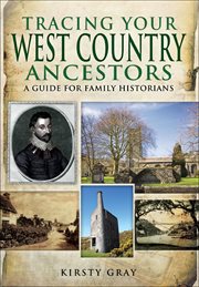 Tracing your West Country ancestors : a guide for family historians cover image