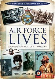 Air force lives. A Guide for Family Historians cover image
