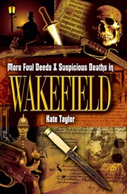 More foul deeds & suspicious deaths in wakefield cover image