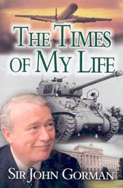 Sir john gorman: the times of my life cover image