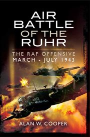 Air Battle of the Ruhr : RAF Offensive March - July 1943 cover image