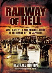 Railway of hell. A Japanese POW's Account of War, Capture and Forced Labour cover image
