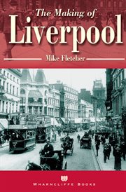 The making of Liverpool cover image