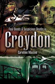 Foul Deeds & Suspicious Deaths in Croydon cover image