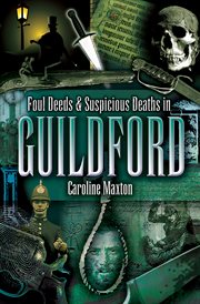 Foul deeds & suspicious deaths in Guildford cover image