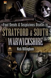 Foul Deeds & Suspicious Deaths in Stratford and South Warwickshire cover image