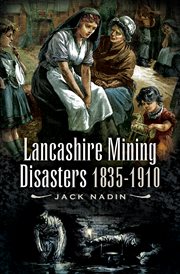 Lancashire mining disasters 1835-1910 cover image