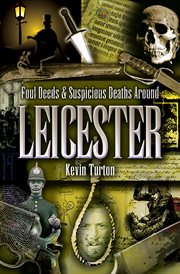 Foul deeds & suspicious deaths in & around Leicester cover image