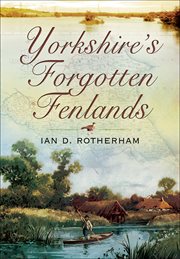 Yorkshire's forgotten Fenlands cover image