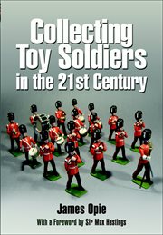 Collecting toy soldiers in the 21st century cover image