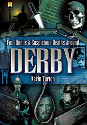 Foul deeds & suspicious deaths around derby cover image