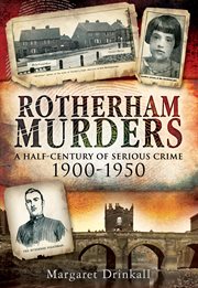 Rotherham murders : a half-century of serious crime, 1900-1950 cover image