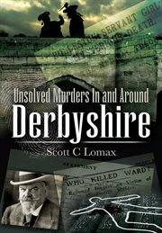 Unsolved Murders in and Around Derbyshire cover image