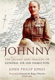 Johnny. The Legend and Tragedy of General Sir Ian Hamilton cover image