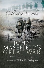 John Masefield's Great War : collected works cover image