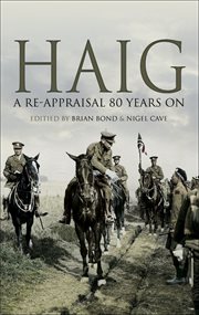 Haig: a re-appraisal 80 years on cover image