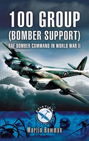 100 Group (Bomber support) : RAF Bomber Command in World War II cover image