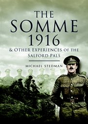 The somme 1916. & Other Experiences of the Salford Pals cover image