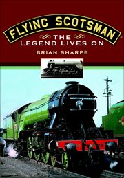 Flying Scotsman : the Legend Lives On cover image