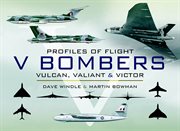 V bombers. Vulcan, Valiant & Victor cover image