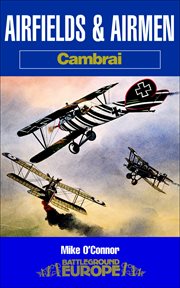Airfields and airmen: cambrai cover image