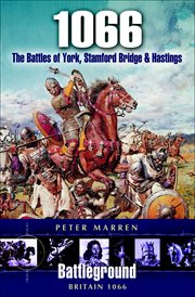 1066 : the battles of York, Stamford Bridge, and Hastings cover image