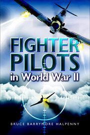 Fighter pilots in world war ii. True Stories of Frontline Air Combat cover image
