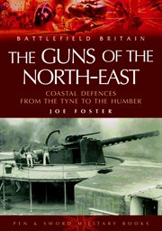 Guns of the North-east : coastal defences from the Tyne to the Humber cover image