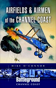 Airfields and airmen of the channel coast cover image
