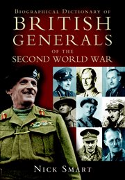 Biographical dictionary of British generals of the Second World War cover image
