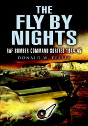 The fly by nights : RAF Bomber Command sorties 1944-45 cover image