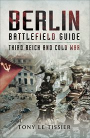 Berlin battlefield guide : Third Reich & Cold War cover image