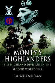 Montys highlanders. 51st Highland Division in the Second World War cover image