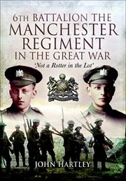 6th battalion, the manchester regiment in the great war cover image
