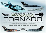 Panavia Tornado : strike, anti-ship, air superiority, air defence, reconnaissance and electronic warfare fighter-bomber cover image