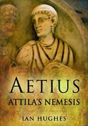 Aetius : Attila's nemesis cover image