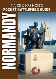 Major & Mrs Holt's pocket battlefield guide to D-Day Normandy landing beaches cover image