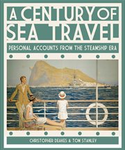 A century of sea travel : personal accounts from the steamship era cover image