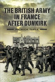 British Army in France after Dunkirk cover image
