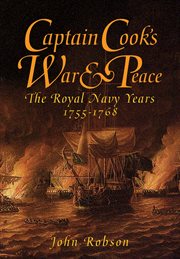 Captain cook's war & peace. The Royal Navy Years, 1755–1768 cover image