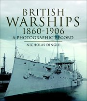 British Warships 1860-1906 : a photographic record cover image