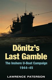 Donitz's last gamble. The Inshore U-Boat Campaign 1944-45 cover image