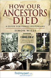 How our ancestors died : a guide for family historians cover image