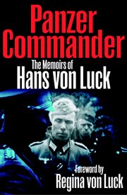 Panzer Commander : the Memoirs of Hans von Luck cover image