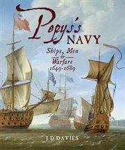 Pepyss navy. Ships, Men and Warfare, 1649–89 cover image