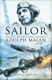 Sailor. Battle of Britain Legend: Adolph Malan cover image