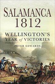 Salamanca 1812 : Wellington's year of victories cover image